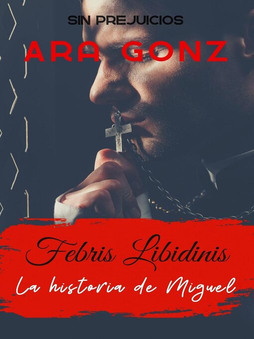 Cover image for Febris Libidinis--La historia de Miguel